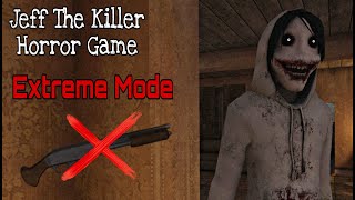Jeff the Killer Horror Game / Extreme Mode / No Weapons / Джефф убийца на Экстриме Без оружия
