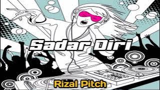 Rizal Pitch - Sadar Diri ( New Remix ) 2023 !!!