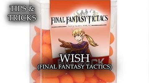 Tips & Tricks - Wish (Final Fantasy Tactics) - RPG Maker MV