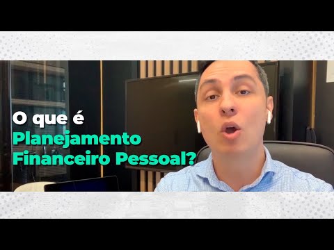 O que é Planejamento Financeiro Pessoal?