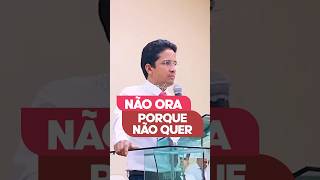 Não fique se justificando, ore mesmo sem vontade ..#admcanaa #prnonatoalves #pregação