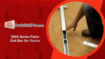 520 A Series Panic Exit Bar: Bar Resize