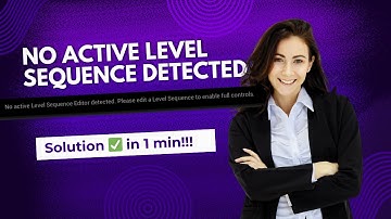 Fixing "No Active Level Sequence Detected" in Unreal Engine | Step-by-Step Solution