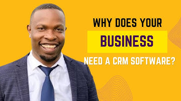 Why does your business need a CRM