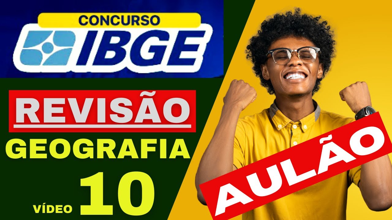 CONCURSO IBGE QUESTÕES RESOLVIDAS E AULAS RESUMIDAS DE GEOGRAFIA (VÍDEO 10)