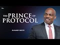 The Prince of Protocol | Pastor Randy Skeete | Uchee Pines Institute