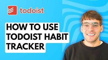 How to Use Todoist Habit Tracker [2025 Guide]