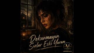 Dokunmayın Sızlar Eski Yaram (Anatolian Indie Folk / Turkish Alternative)