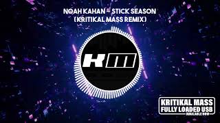 Noah Kahan - Stick Season (Kritikal Mass Remix)