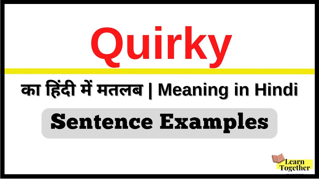 Quirky Meaning In Hindi Quirky Ka Hindi Me Kya Matlab Hai Sentence quirky-meaning-in-hindi-quirky-ka-hindi-me-kya-matlab-hai-sentence