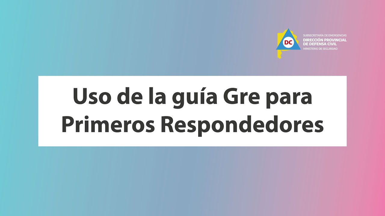 Uso de la guìa Gre para Primeros Respondedores