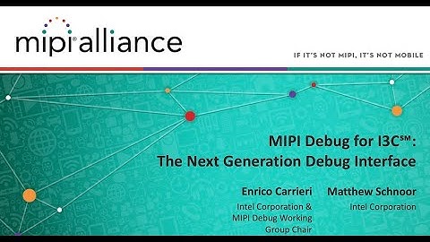 MIPI Webinar: MIPI Debug for I3C - The Next Generation Debug Interface