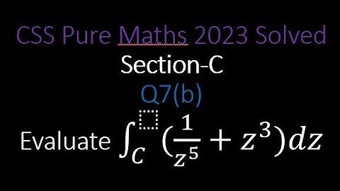 Solved Q7(b) Paper Pure Mathematics CSS Exam  2023 I CSS Exam  2023| Pure Maths | Complex Analysis