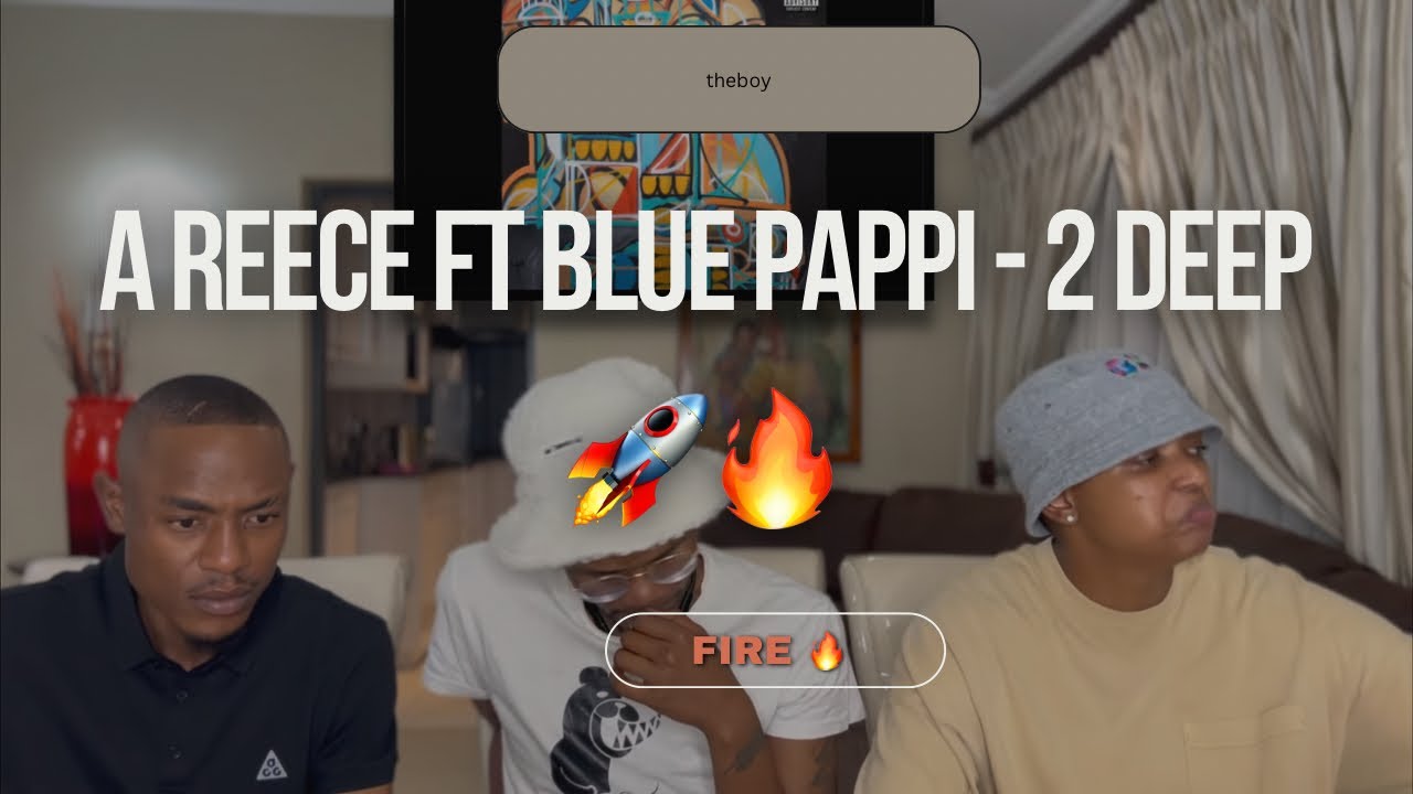 🤞🏾FAMILY REACTS🤞🏾to A-REECE FT BLUE PAPPI- 2 DEEP 🔥 - YouTube