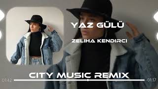 Zeliha Kendirci - Yaz Gülü ( City Music Remix ) Resimi