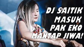 Download lagu DJ SAITIK MASUK PAK EKO REMIX BREAK FUNK PALING ENAK BUAT GOYANG DJ SAITIK MASUK PAK EKO REMIX BREAK FUNK PALING ENAK BUAT GOYANG