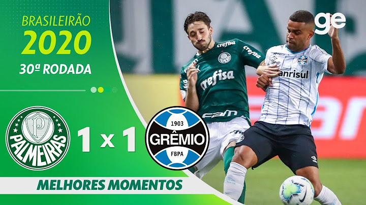 PALMEIRAS 1 X 1 GRÊMIO | MELHORES MOMENTOS | 30ª RODADA BRASILEIRÃO 2020 | ge.globo