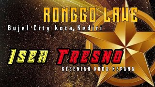 Lagu Iseh Tresno Cover Jaranan Ronggolawe Terbaru