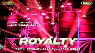 DJ VIRAL ROYALTY REMIX TERBARU 2024 ‼️PARGOY JEDAG JEDUG - BASS HOREG