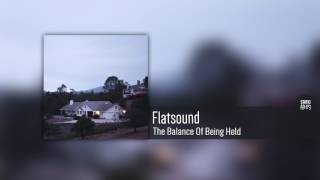 Flatsound - The Balance Of Being Held (Lyrics) chords