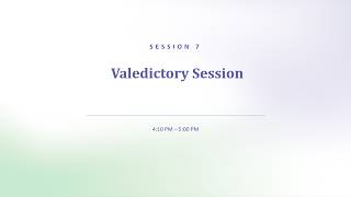 Session 7: Valedictory Session