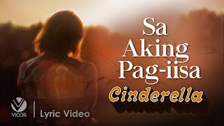Sa Aking Pag-iisa - Cinderella (Offical Lyric Video)