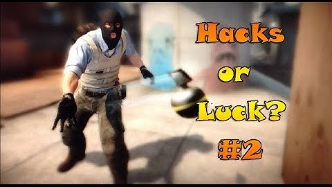 CS:GO - HACKS OR LUCK#2 and New Intro