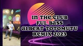 Download lagu IN THE CLUB FUL BASS ALBERT TOTOMUTU REMIX 2023