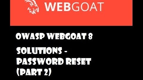 Owasp Webgoat 8 Solutions - Password Reset (Part 2 - Security Questions)