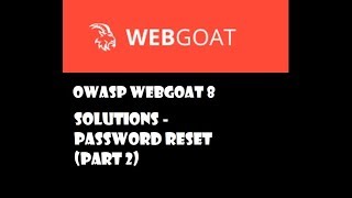 Owasp Webgoat 8 Solutions - Password Reset (Part 2 - Security Questions)
