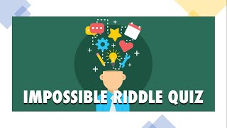 Impossible Riddle Quiz Answers | Quiz Diva | Can You Prove You Are A True Riddle Master | QuizDiva