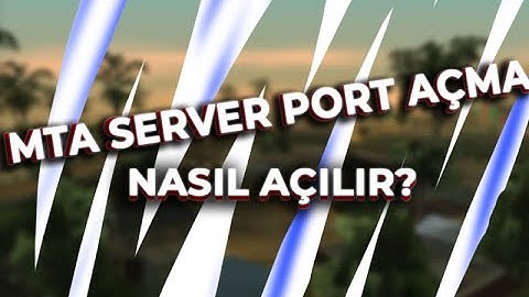 MTA SERVER DETAYLI PORT AÇMA! - HATA ÇÖZÜMLERİ