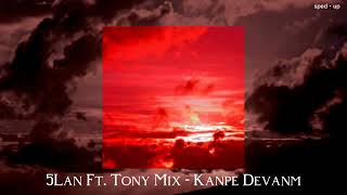 5Lan Ft. Tony Mix - Kanpe Devanm (sped up)