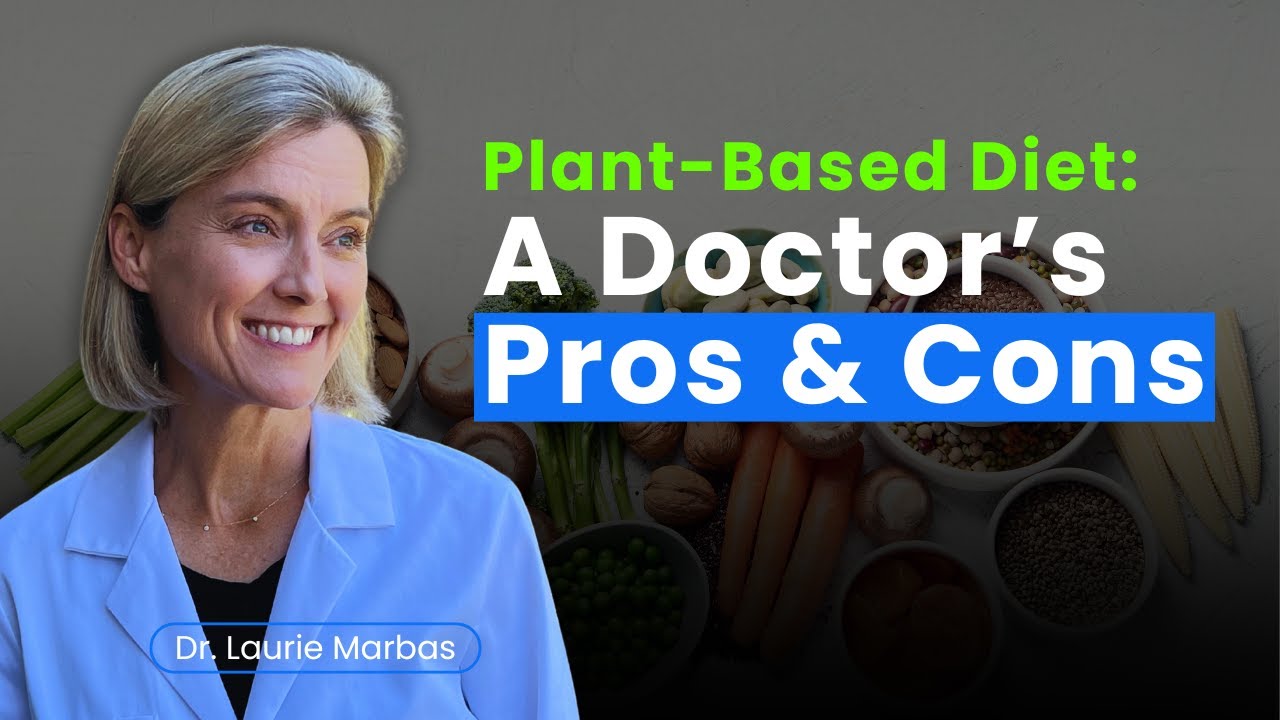 The Pros and Cons of a Plant-Based Diet: A Doctor's Perspective - YouTube