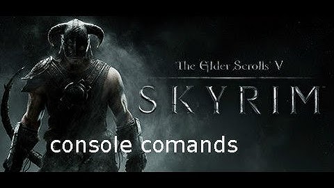 skyrim console commands