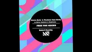 Free the Gecko (RubeC MashUp) [FREE DOWNLOAD]-Steve Aoki & MGK vs Oliver Heldens & Elephante