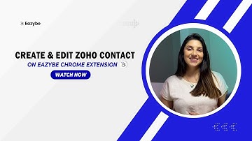 How to create and customize Zoho contacts using Eazybe