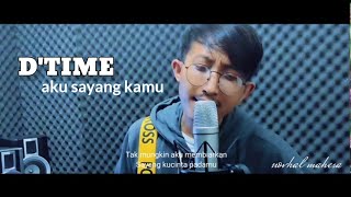 D'TIME aku sayang kamu cover by novhal mahesa