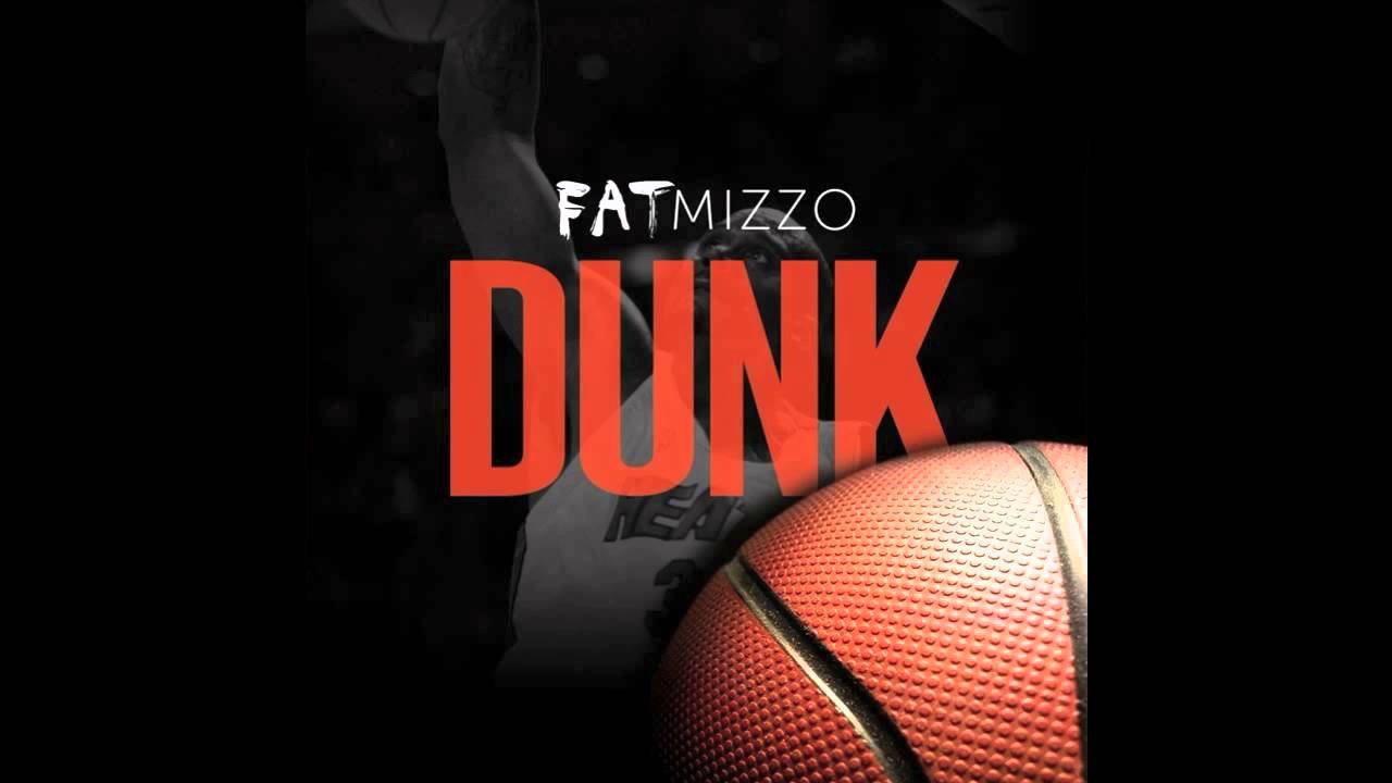 Assista a Fat MIZZO - Dunk ( Clean Version ) no YouTube Assista a Fat MIZZO - Dunk ( Clean Version ) no YouTube