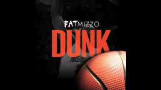Fat Mizzo - Dunk Clean Version