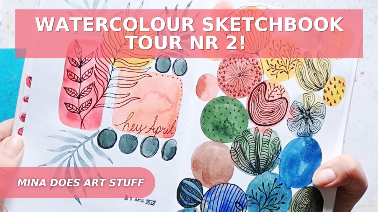 Watercolour Sketchbook Tour Number 2! - Chatty Sketchbook Flip Through ...