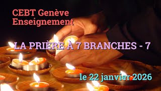 La prière à 7 branches - 07 - le 21 janvier 2026