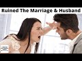 Wife Destroys Marriage (And Husband)...And Then Wants Him Back