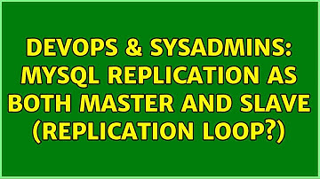 DevOps & SysAdmins: MySQL replication as both master and slave (replication loop?)