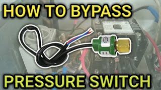 PRESSURE SWITCH: HOW TO BYPASS