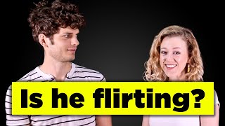How to Tell If a Guy Is Flirting with You (It's complicated)