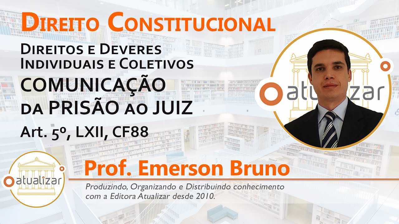 CF88 - Art. 5º, LXII (Comunicação da Prisão ao Juiz Competente)