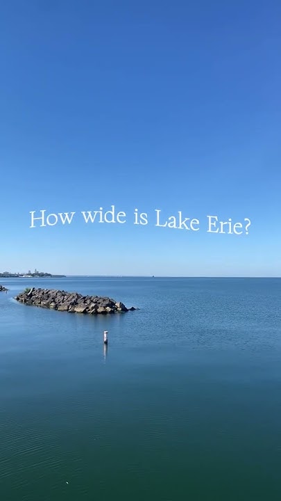 some-lakeerie-trivia-for-you-how-many-miles-wide-is-our-beloved