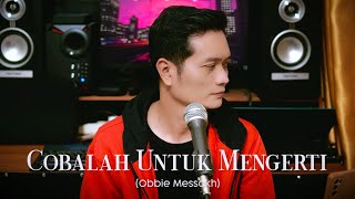 COBALAH UNTUK MENGERTI (Obbie Messakh) - Andrey Arief (COVER)