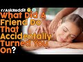 What did a friend do that accidentally turned you on? (r/AskReddit Top Posts | Reddit Bites)